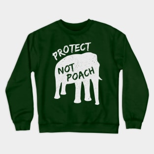 Protect Not Poach Ivory Trade Awareness Crewneck Sweatshirt